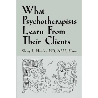 What Psychotherapists Learn from Their Clients