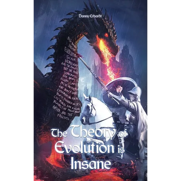 The Theory of Evolution is Insane