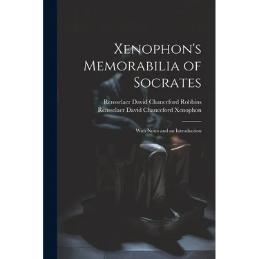 Xenophon's Memorabilia of Socrates: With Notes and an Introduction