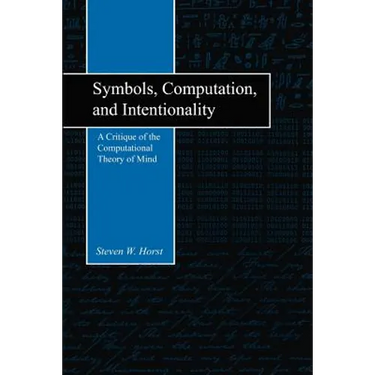 Symbols, Computation, and Intentionality: A Critique of the Computational Theory of Mind