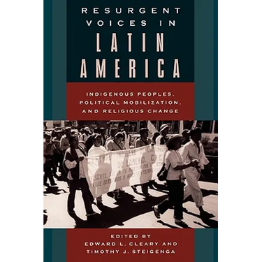Resurgent Voices in Latin America: Indigenous Peoples, Political Mobilization, and Religious Change