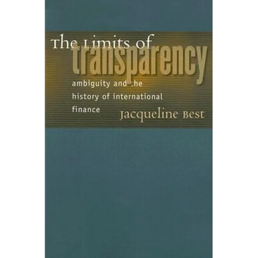 The Limits of Transparency: Ambiguity and the History of International Finance