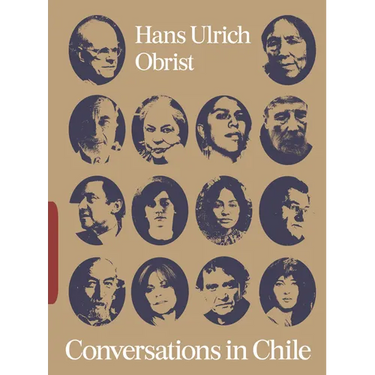 Conversations in Chile: Hans Ulrich Obrist Interviews