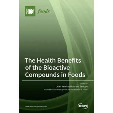 The Health Benefits of the Bioactive Compounds in Foods