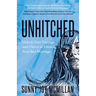 Unhitched: Unlock Your Courage and Clarity to Unstick Your Bad Marriage