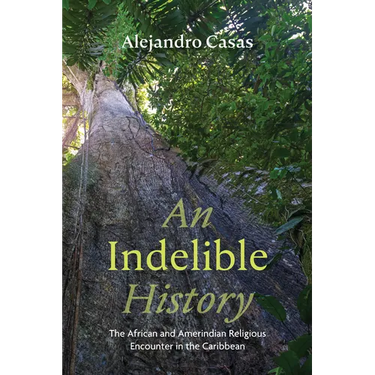 An Indelible History: The African and Amerindian Religious Encounter in the Caribbean