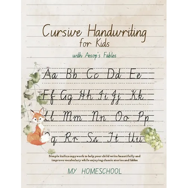 Cursive Handwriting for Kids with Aesop's Fables: Simple italics copywork to help your child write beautifully and improve their vocabulary while enjo