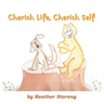 Cherish Life, Cherish Self