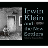 Irwin Klein and the New Settlers: Photographs of Counterculture in New Mexico
