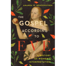 The Gospel According to Eve: A History of Women's Interpretation