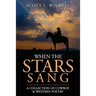 When The Stars Sang: A Collection of Cowboy & Western Poetry