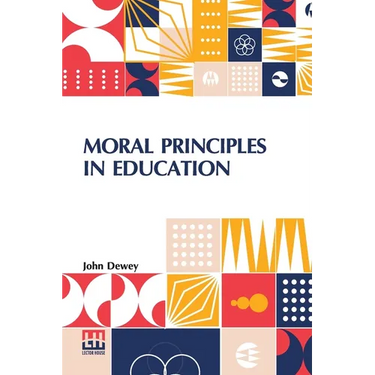 Moral Principles In Education: Edited By Henry Suzzallo