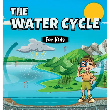 The Water Cycle for Kids: Learn what its stages are and what they consist of