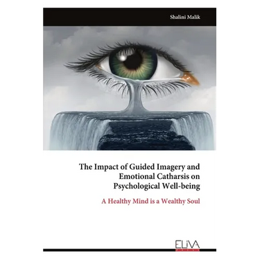 The Impact of Guided Imagery and Emotional Catharsis on Psychological Well-being