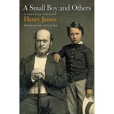 A Small Boy and Others: A Critical Edition
