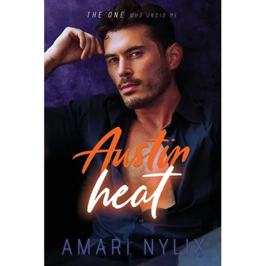 Austin Heat: THE ONE Who Undid Me