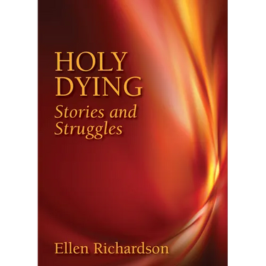 Holy Dying: Stories and Struggles