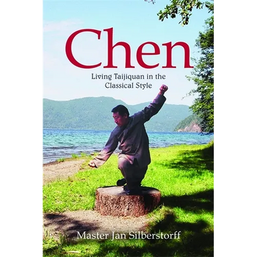 Chen: Living Taijiquan in the Classical Style