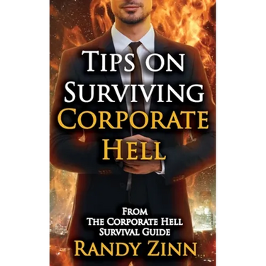 Tips on Surviving Corporate Hell