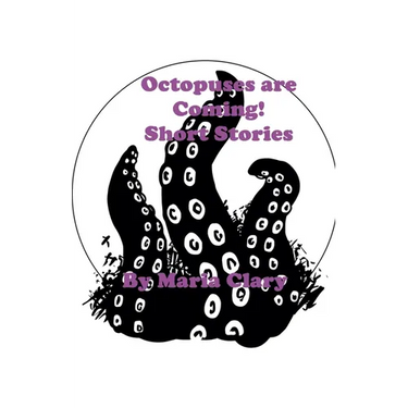 Octopuses are Coming! Short Stories