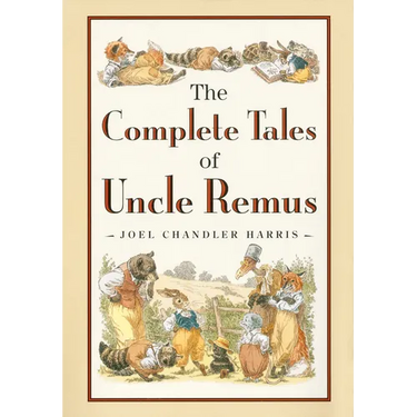 The Complete Tales of Uncle Remus
