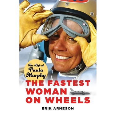 The Fastest Woman on Wheels: The Life of Paula Murphy