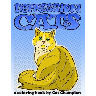 Depression Cats: A Coloring Book by Cat Champion