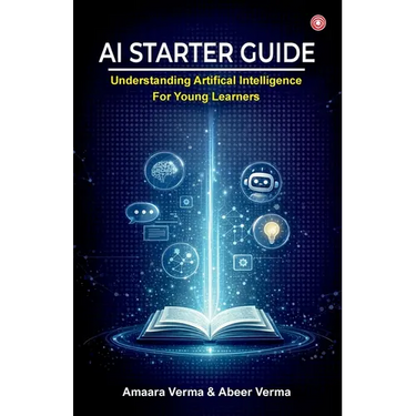 AI Starter Guide: Understanding Artificial Intelligence for Young Learners
