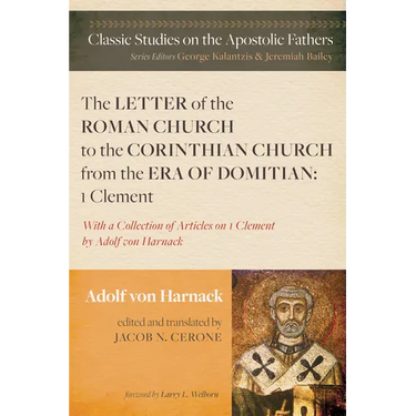 The Letter of the Roman Church to the Corinthian Church from the Era of Domitian: 1 Clement