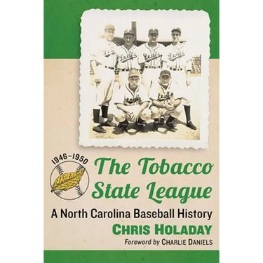 The Tobacco State League: A North Carolina Baseball History, 1946-1950