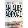 An Alien Abroad: Science Fiction Columns from Interzone