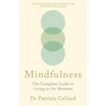 Mindfulness: The Complete Guide to Living in the Moment