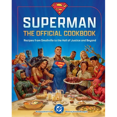 DC: Superman: The Official Cookbook: Recipes from Smallville to the Hall of Justice and Beyond