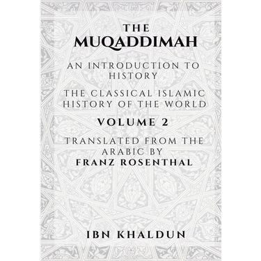 The Muqaddimah: An Introduction to History - Volume 2