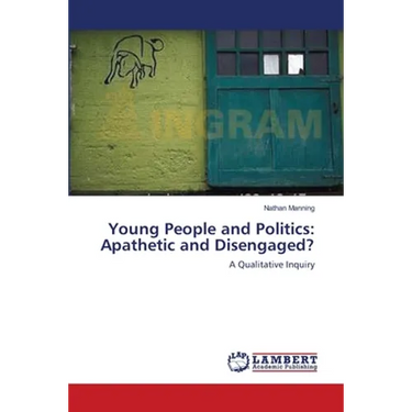 Young People and Politics: Apathetic and Disengaged?