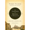 The Legend of the Monk and the Merchant: Twelve Keys to Successful Living
