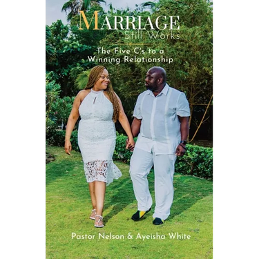 Marriage Still Works: The Five C's to a Winning Relationship