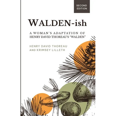 Walden-ish: A Woman's Adaptation of Henry David Thoreau's "Walden"
