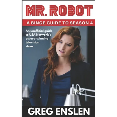 Mr. Robot: A Binge Guide to Season 4