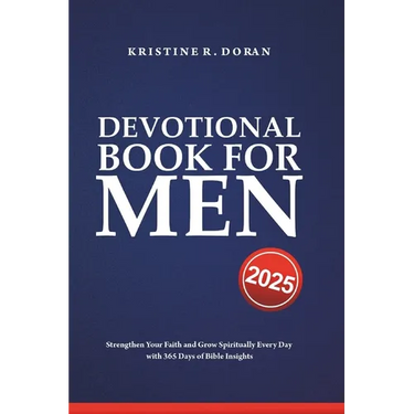 Devotional Book For Men 2025: Strengthen Your Faith and Grow Spiritually Every Day with 365 Days of Bible Insights
