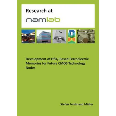 Development of HfO2-Based Ferroelectric Memories for Future CMOS Technology Nodes