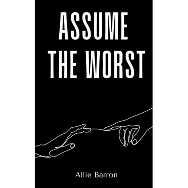 Assume the Worst