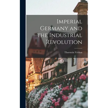 Imperial Germany and the Industrial Revolution