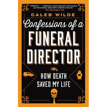 Confessions of a Funeral Director