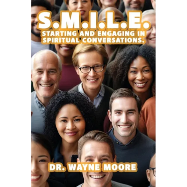 S.M.I.L.E.: Starting and Engaging in Spiritual Conversations.