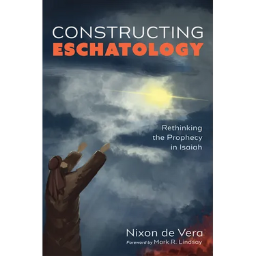 Constructing Eschatology: Rethinking the Prophecy in Isaiah