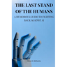 The Last Stand of the Humans: A Humorous Guide to Fighting Back Against AI