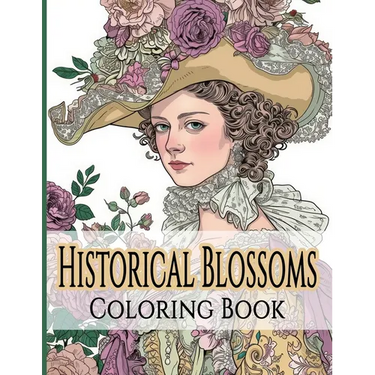 Historical Blossoms Coloring Book: Journey Through Time with Flowers and Fashion