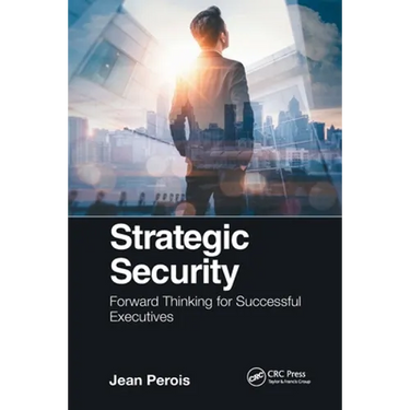 Strategic Security: Forward Thinking for Successful Executives