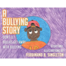 A Bullying Story: Don't let bullies get away with bullying